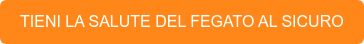 TIENI LA SALUTE DEL FEGATO AL SICURO