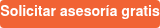 Solicitar asesoría gratis