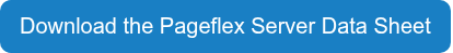 <p style="font-size: 20px;"><span style="font-family: Arial, Helvetica, sans-serif;">Download the Pageflex Server Data Sheet</span></p>