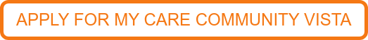 APPLY FOR MY CARE COMMUNITY VISTA