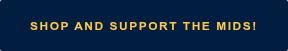 SHOP AND SUPPORT THE MIDS!