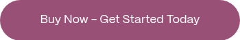Buy Now - Get Started Today