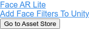 Face AR Lite Add Face Filters To Unity Go to Asset Store