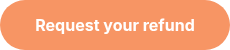 <strong>Request your refund</strong>