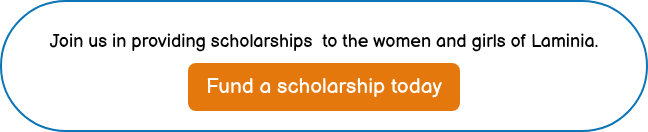 Join us in providing scholarships  to the women and girls of Laminia.