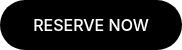 RESERVE NOW