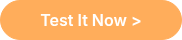 Test It Now >