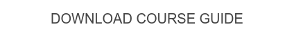 GET THE COURSE GUIDE
