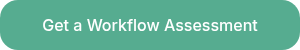 Get a Workflow Assessment