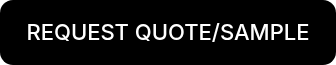 REQUEST QUOTE/SAMPLE