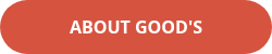 ABOUT GOOD'S