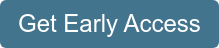 Get Early Access