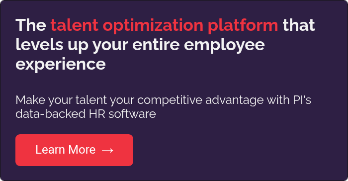 The talent optimization platform that levels up your entire employee experience &nbsp; Make your talent your competitive advantage with PI's data-backed HR software &nbsp;