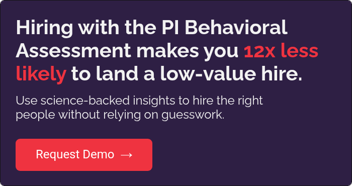 Hiring with the PI Behavioral Assessment makes you 12x less likely to land a low-value hire.    Use science-backed insights to hire the right people without relying on guesswork.   