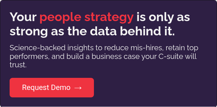 Your people strategy is only as strong as the data behind it. Science-backed insights to reduce mis-hires, retain top performers, and build a business case your C-suite will trust.&nbsp;