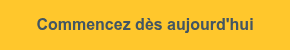 Commencez dès aujourd'hui