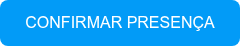 CONFIRMAR PRESENÇA