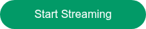 Start Streaming