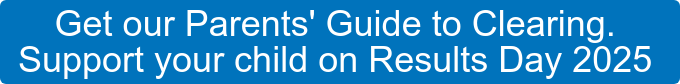 Get our Parents' Guide to Clearing.  Support your child on Results Day 2025 