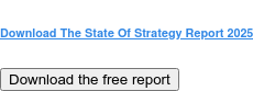 Download The State Of Strategy Report 2025 Download the free report