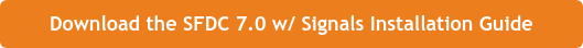 Download the SFDC 7.0 w/ Signals Installation Guide