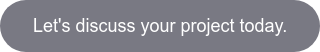 Let's discuss your project today.