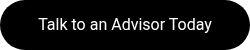 Talk to an Advisor Today