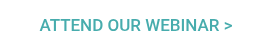 ATTEND OUR WEBINAR >