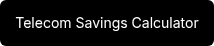 Telecom Savings Calculator