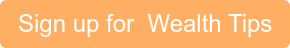 Sign up for Wealth Tips