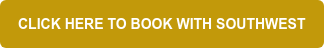 CLICK HERE TO BOOK WITH SOUTHWEST