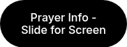 Prayer Info - Slide for Screen