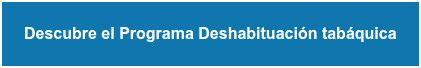 Descubre el Programa Deshabituación tabáquica