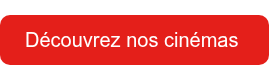 Découvrez nos cinémas 
