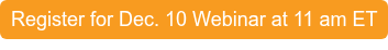 Register for Dec. 10 Webinar at 11 am ET