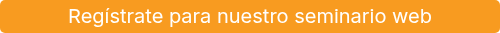 Regístrate para nuestro seminario web