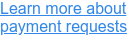 Learn more about  payment requests