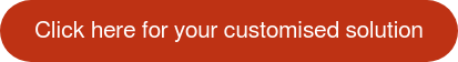 Click here for your customised solution