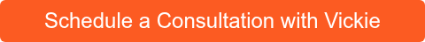 Schedule a Consultation with Vickie