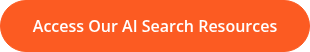 Access Our AI Search Resources