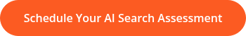 Schedule Your AI Search Assessment
