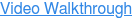 Video Walkthrough