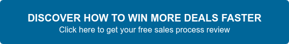 DISCOVER HOW TO WIN MORE DEALS FASTER Click here to get your free sales process review