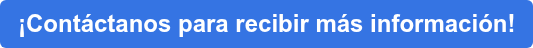 ¡Contáctanos para recibir más información!