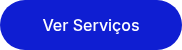 <p>Ver Serviços</p>