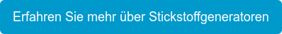 Erfahren Sie mehr über Stickstoffgeneratoren