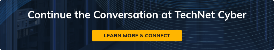 Continue the Conversation at TechNet Cyber &nbsp;