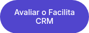 Avaliar o Facilita CRM