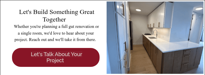 &nbsp;Let's Build Something Great Together &nbsp; &nbsp;Whether you're planning a full gut renovation or a single room, we'd love to hear about your project. Reach out and we'll take it from there.&nbsp; &nbsp;