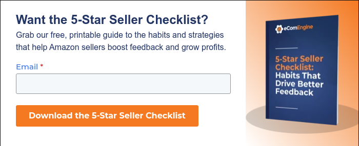 Want the 5-Star Seller Checklist? Grab our free, printable guide to the habits and strategies that help Amazon sellers boost feedback and grow profits.  